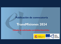 Publicación de solicitudes excluidas/desistidas en convocatoria "Transmisiones" 2024