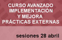 Curso Avanzado de Implementación y mejora de las Prácticas Externas. Sesiones 28 abril